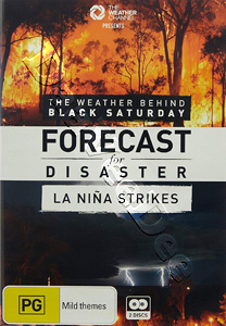 Forecast for Disaster: Weather Behind Black Saturday / La Nina |   DVD